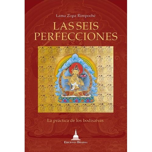LAS SEIS PERFECCIONES - LA PRACTICA DE LOS BODISATVAS