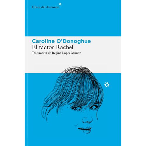 EL FACTOR RACHEL - CAROLINE O'DONOGHUE