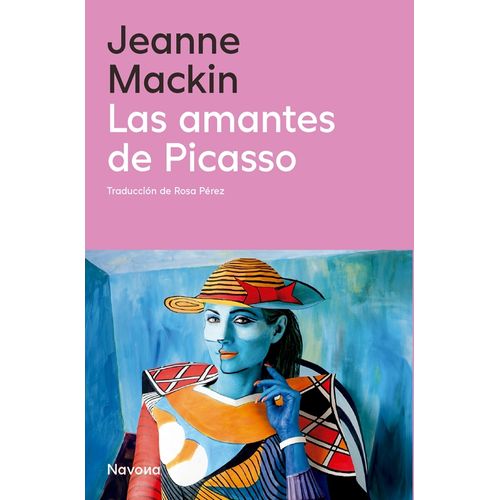 LAS AMANTES DE PICASSO - JEANNE MACKIN