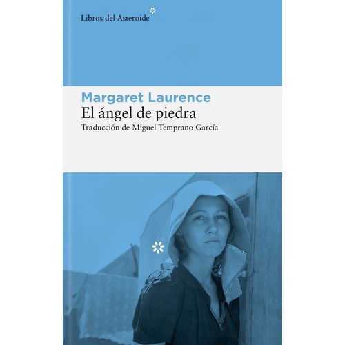 EL ANGEL DE PIEDRA - MARGARET LAURENCE