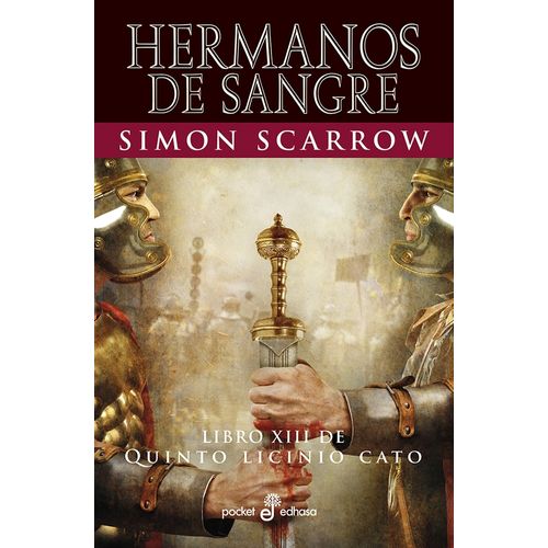 HERMANOS DE SANGRE - QUINTO LICINIO CATO XIII - SIMON SCARRO