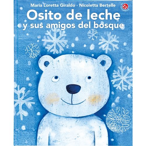 OSITO DE LECHE Y SUS AMIGOS DEL BOSQUE - M.L. GIRALDO
