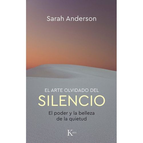EL ARTE OLVIDADO DEL SILENCIO - SARAH ANDERSON