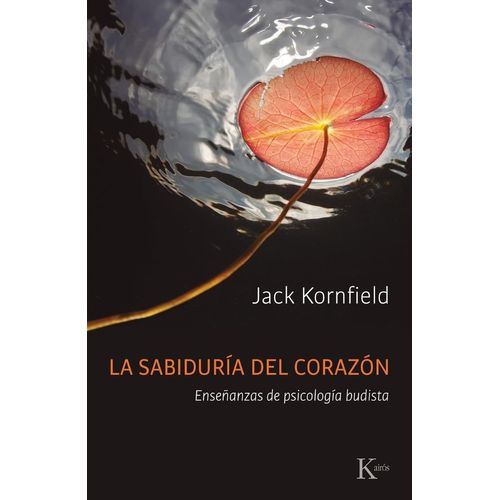 LA SABIDURIA DEL CORAZON - ENSEÑANZAS DE PSICOLOGIA BUDISTA