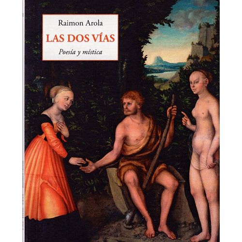 LAS DOS VIAS - POESIA Y MISTICA - RAIMON AROLA
