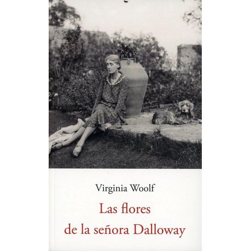 LAS FLORES DE LA SEÑORA DALLOWAY - VIRGINIA WOOLF