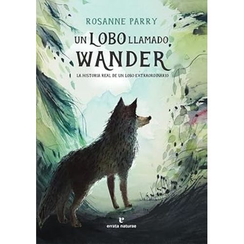 UN LOBO LLAMADO WANDER - ROSANNE PARRY