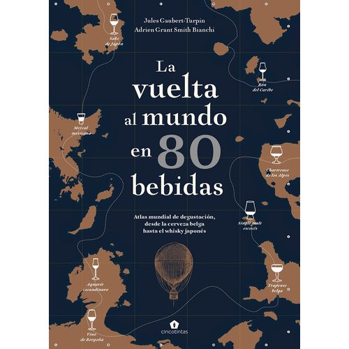 LA VUELTA AL MUNDO EN 80 BEBIDAS - JULES GAUBERT-TURPIN, JUL