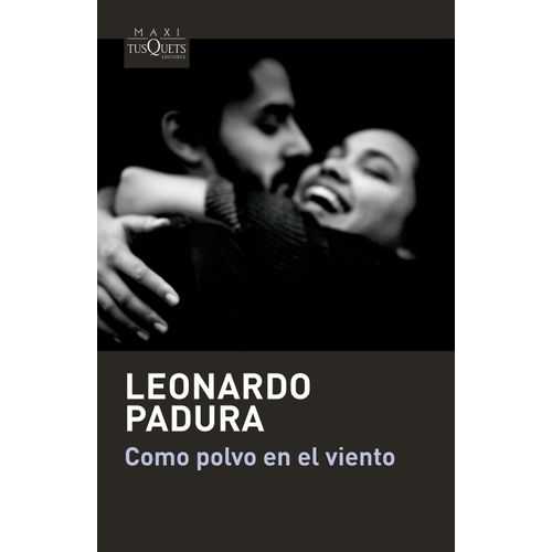 COMO POLVO EN EL VIENTO - LEONARDO PADURA