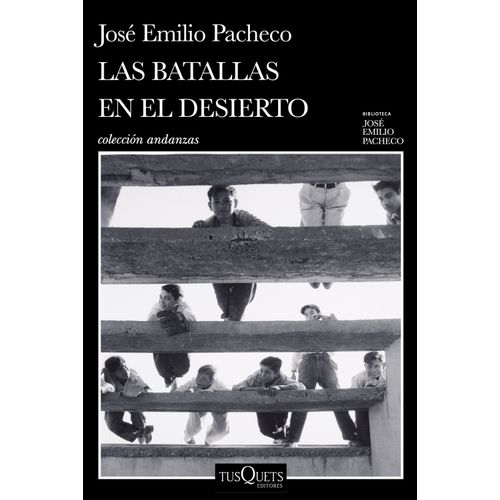 LAS BATALLAS EN EL DESIERTO - JOSE EMILIO PACHECO