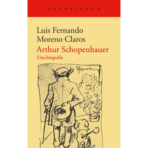 ARTHUR SCHOPENHAUER - UNA BIOGRAFIA - L. F. MORENO CLAROS