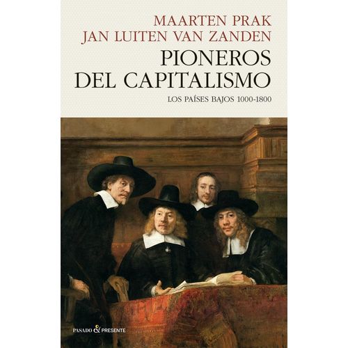 PIONEROS DEL CAPITALISMO - LOS PAISES BAJOS 1000-1800