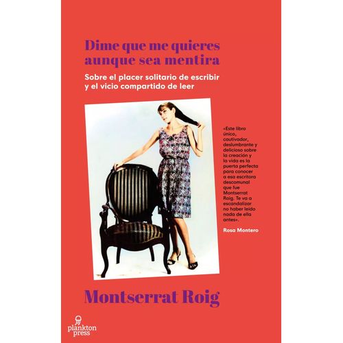 DIME QUE ME QUIERES AUNQUE SEA MENTIRA - MONTSERRAT ROIG