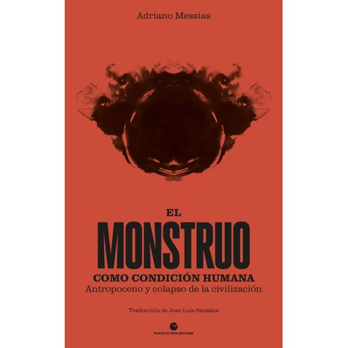 EL MONSTRUO COMO CONDICION HUMANA - ADRIANO MESSIAS