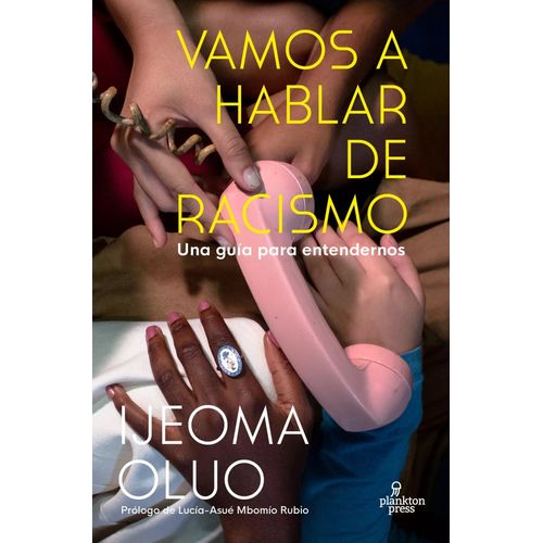VAMOS A HABLAR DE RACISMO - UNA GUIA PARA ENTENDERNOS