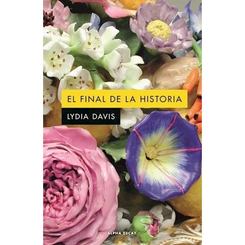 EL FINAL DE LA HISTORIA N/ED. - LYDIA DAVIS