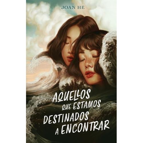 AQUELLOS QUE ESTAMOS DESTINADOS A ENCONTRAR - JOAN HE