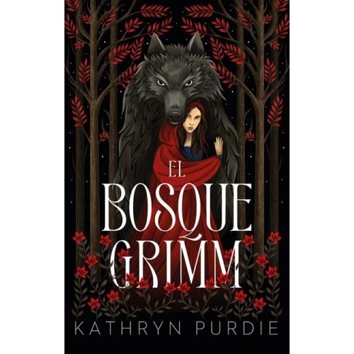EL BOSQUE GRIMM - KATHRYN PURDIE