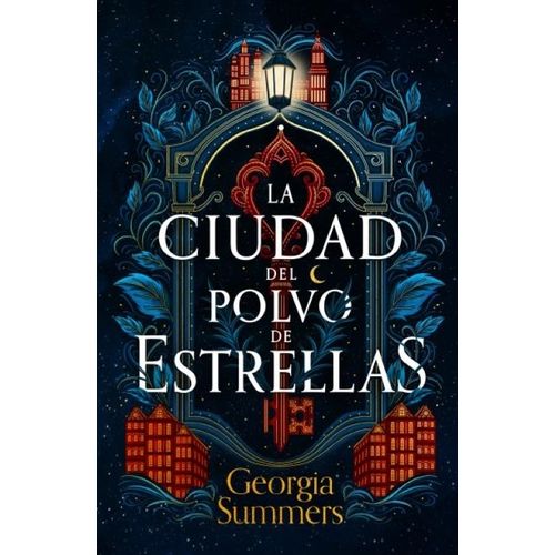 LA CIUDAD DE POLVO DE ESTRELLAS - GEORGIA SUMMERS