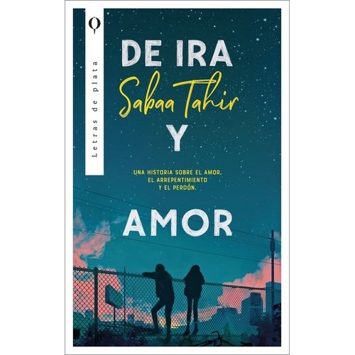 DE IRA Y AMOR - SABAA TAHIR