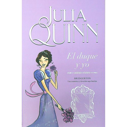 EL DUQUE Y YO - BRIDGERTON 1 - JULIA QUINN