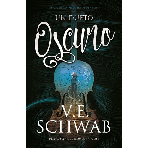 UN DUETO OSCURO - V. E. SCHWAB