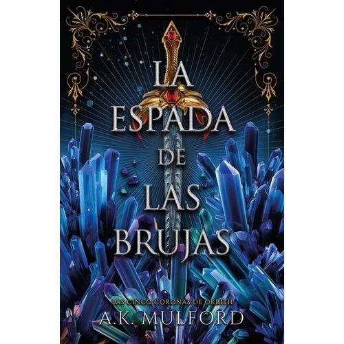 LA ESPADA DE LAS BRUJAS - LAS CINCO CORONAS DE OKRITH 2