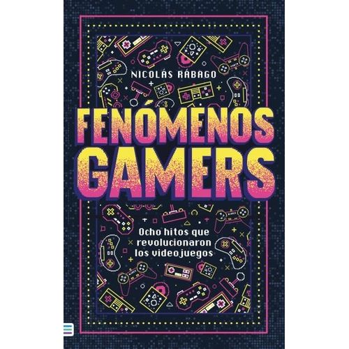 FENOMENOS GAMERS - NICOLÁS RABAGO