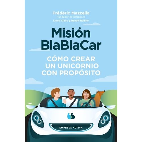 MISION BLABLACAR - COMO CREAR UN UNICORNIO CON PROPOSITO