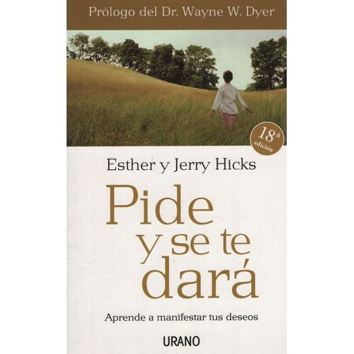 PIDE Y SE TE DARA  - JERRY Y ESTHER HICKS - APRENDE A MANIFE