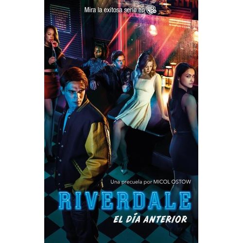 RIVERDALE - EL DIA ANTERIOR (PRECUELA) RIVERDALE - EL DIA ANTERIOR (PRECUELA)