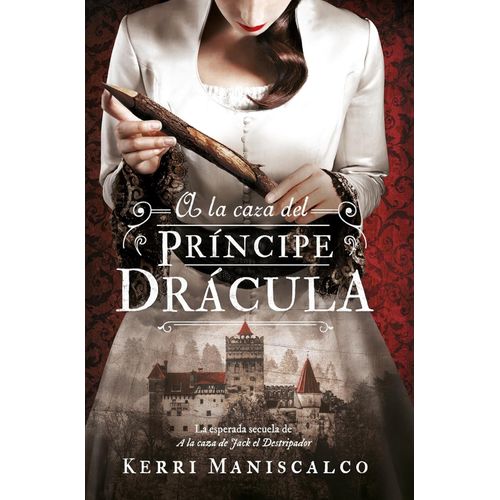 A LA CAZA DEL PRINCIPE DRACULA - KERRI MANISCALCO