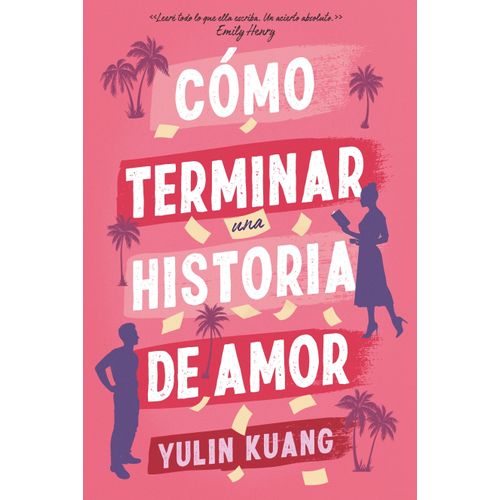 COMO TERMINAR UNA HISTORIA DE AMOR - YULIN KUANG