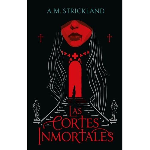 LAS CORTES INMORTALES - A. M. STRICKLAND