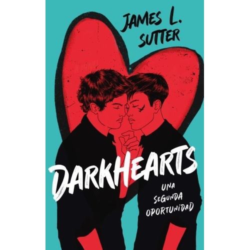 DARKHEARTS - UNA SEGUNDA OPORTUNIDAD - JAMES L. SUTTER