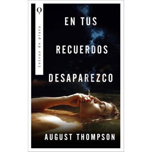 EN TUS RECUERDOS DESAPAREZCO - AUGUST THOMPSON