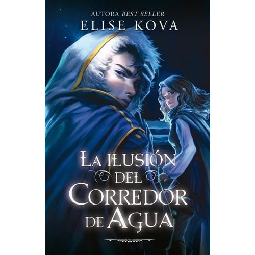 LA ILUSION DEL CORREDOR DE AGUA - ELISE KOVA