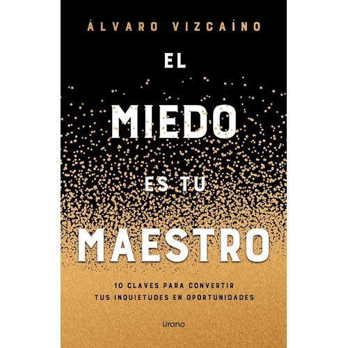 EL MIEDO ES TU MAESTRO - ELVARO VIZCAINO