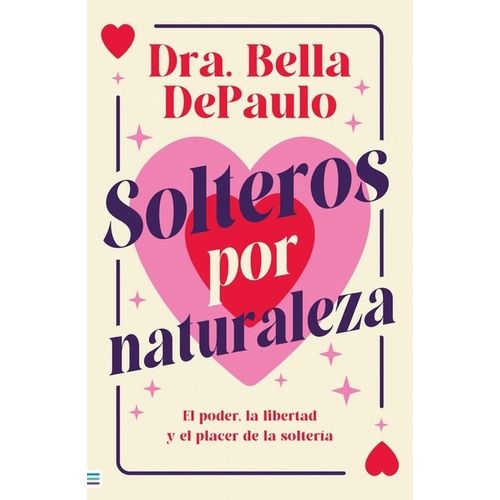 SOLTEROS POR NATURALEZA - BELLA DEPAULO