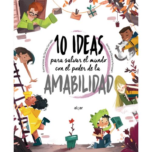 10 IDEAS PARA SALVAR EL MUNDO CON EL PODER DE LA AMABILIDAD