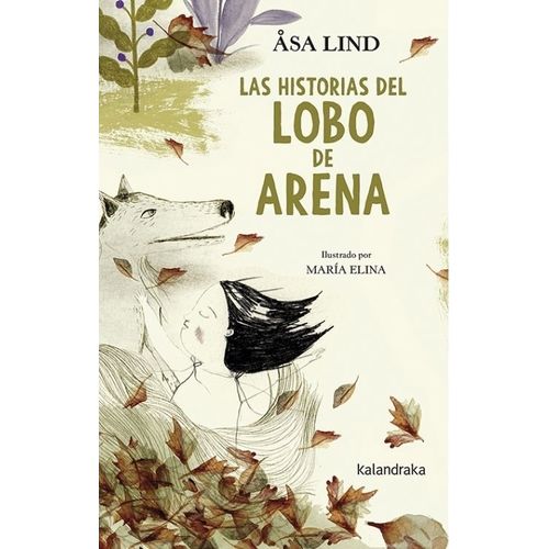 LAS HISTORIAS DEL LOBO DE ARENA - ASA LIND - MARIA ELINA