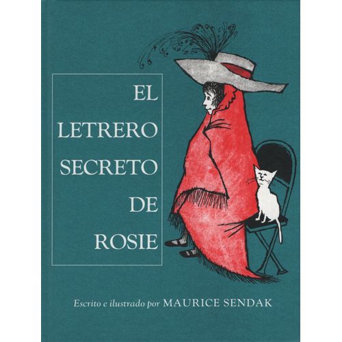 EL LETRERO SECRETO DE ROSIE - MAURICE SENDAK EL LETRERO SECRETO DE ROSIE - MAURICE SENDAK
