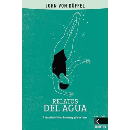 RELATOS DE AGUA - JOHN VON DÜFFEL