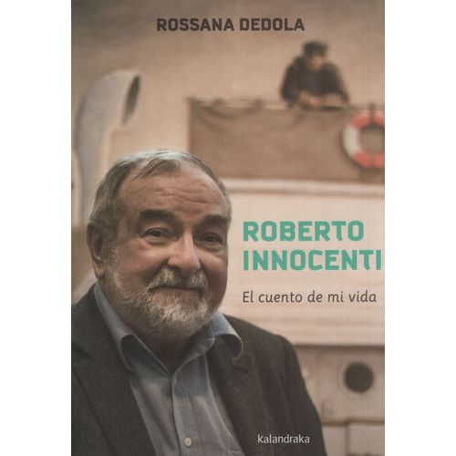 ROBERTO INNOCENTI - EL CUENTO DE MI VIDA ROBERTO INNOCENTI - EL CUENTO DE MI VIDA