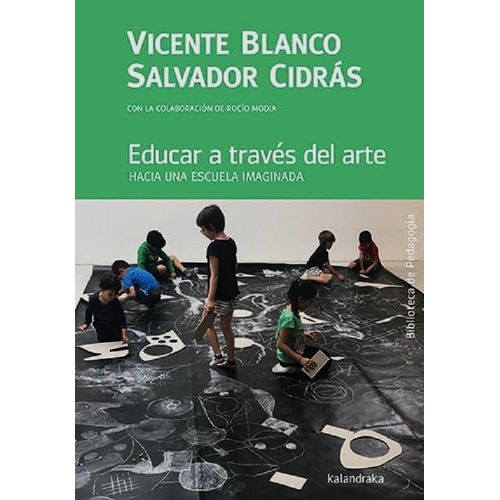 EDUCAR A TRAVES DEL ARTE - VICENTE BLANCO - SALVADOR CIDRAS