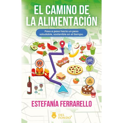 EL CAMINO DE LA ALIMENTACION - ESTEFANIA FERRARELLO
