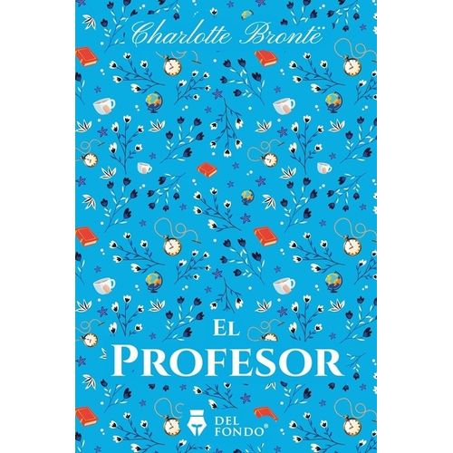 EL PROFESOR - CHARLOTTE BRONTE