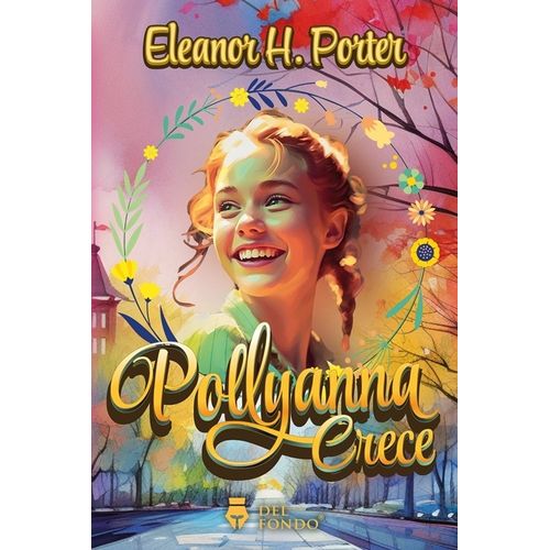 POLLYANNA CRECE - ELEANOR H. PORTER