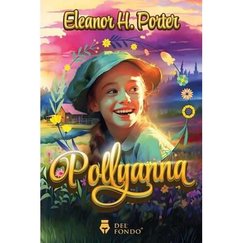 POLLYANNA - ELEANOR H. PORTER