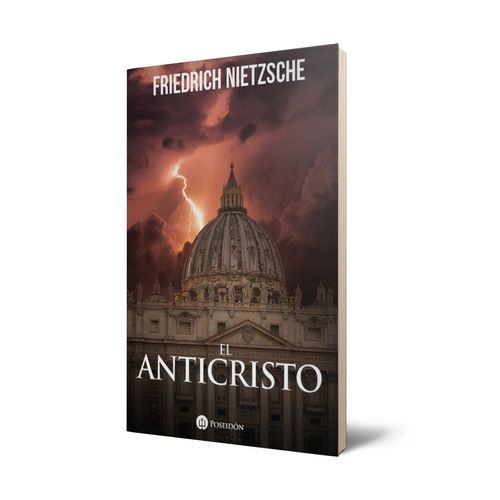 EL ANTICRISTO - FRIEDRICH NIETZSCHE